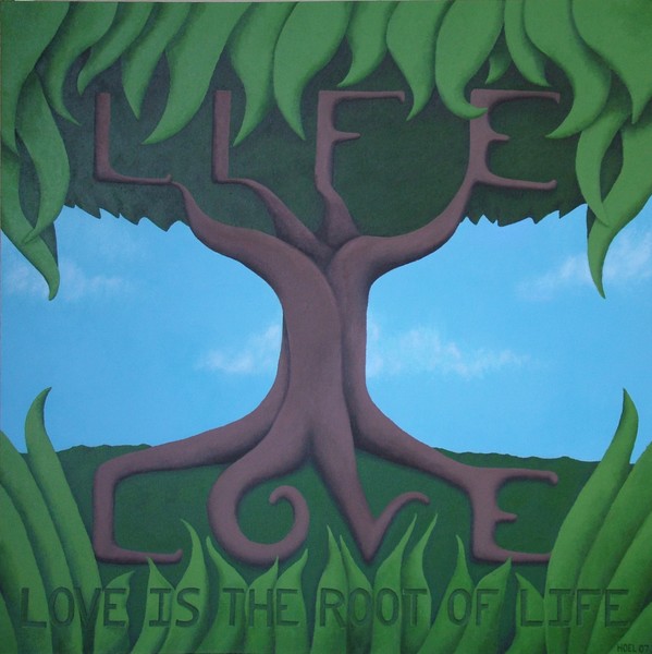Love is the Root of Life