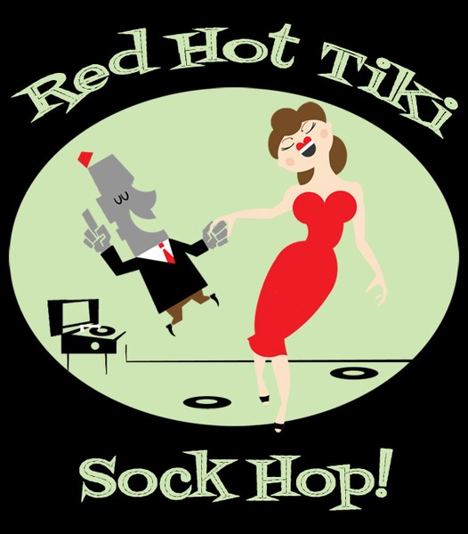 Red Hot Tiki Sock Hop!