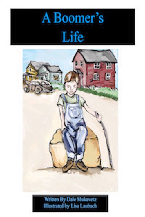 A Boomer's Life written by Dale Mukavetz