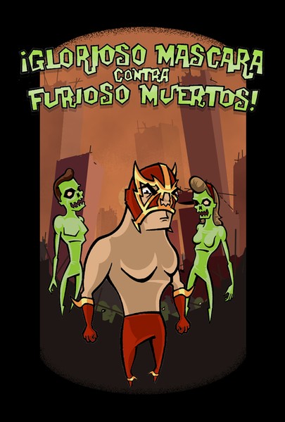 ¡Glorioso Mascara Contra Furioso Muertos!