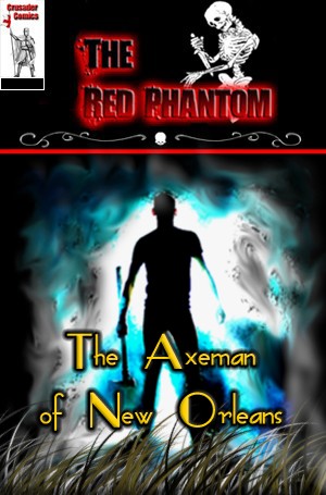 The Red Phantom and the Axeman of New Orleans