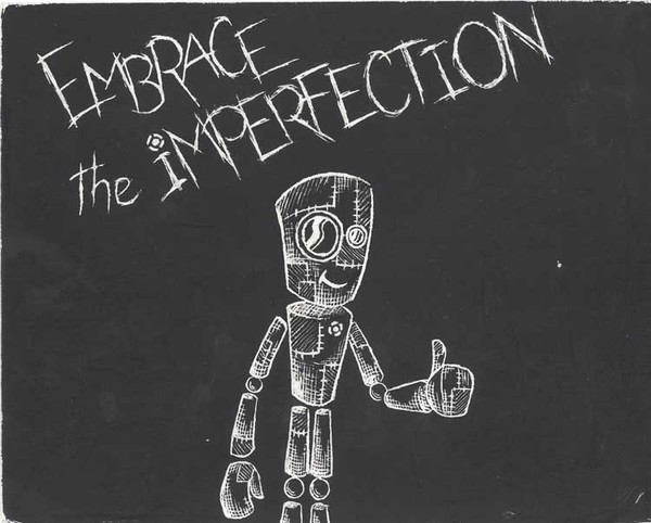 Embrace the Imperfections 