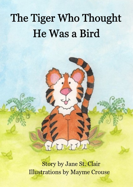 The Tiger Who Thought He Was a Bird