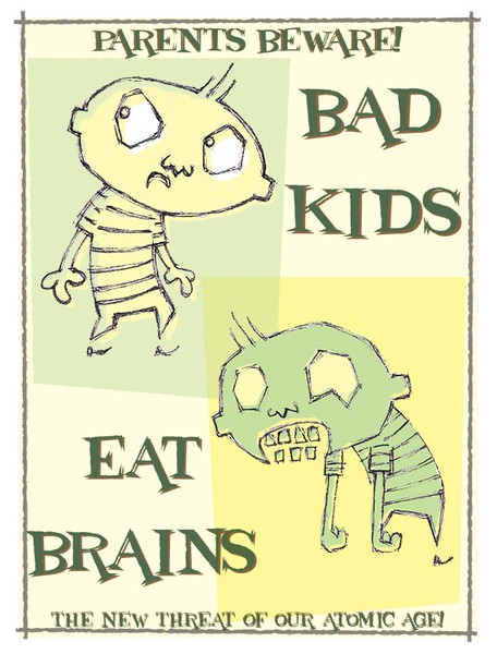 Bad Kids Make Better Zombies