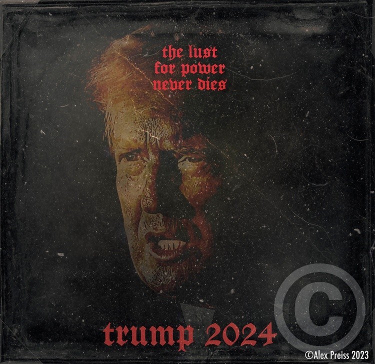The lust for power never dies TRUMP 2024