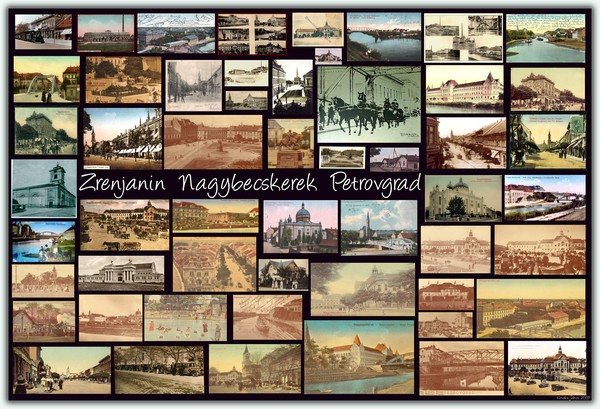 Zrenjanin Nagybecskerek Petrovgrad (collage)