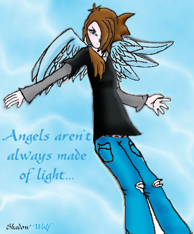 Angels aren't always made of light...