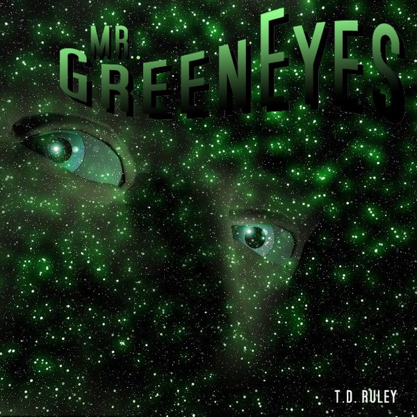 Mr. Green Eyes (Rough Draft)