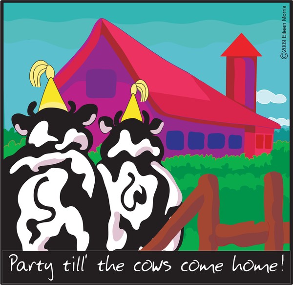Party 'till the cows come home!