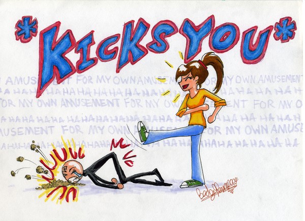 *kicks you*