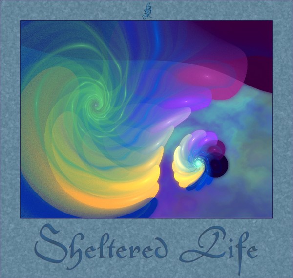 Sheltered Life