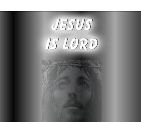 JESUS IS LORD