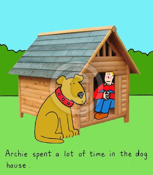 Archie spent a lot of time in the doghouse.