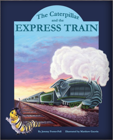 The Caterpillar and the Express Train