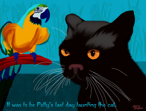 It was to be pollys last day taunting the cat