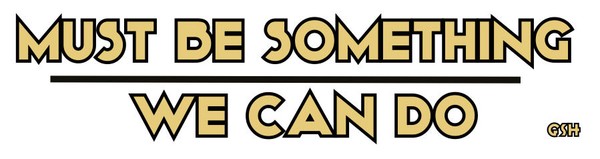 must be something we can do