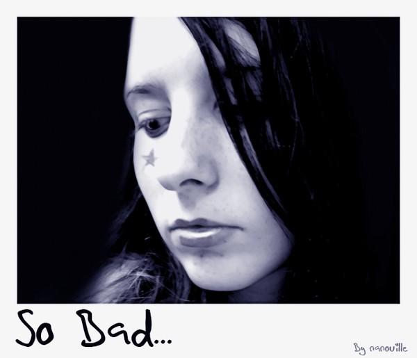 So bad