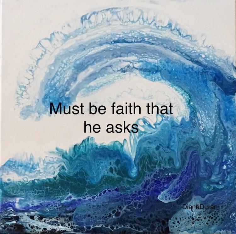 mustbefaiththatheasks