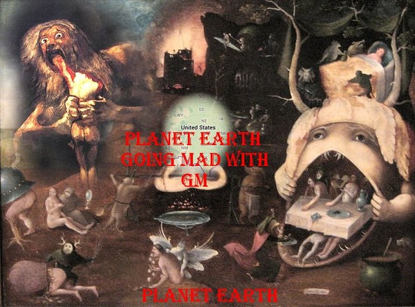 PLANET EARTH GOING MAD WITH GM