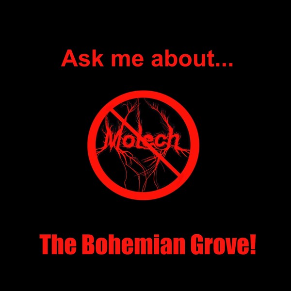 Ask me about...The Bohemian Grove!