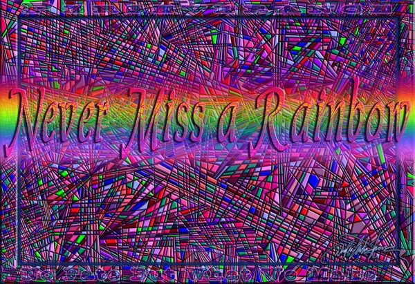 Never Miss a Rainbow