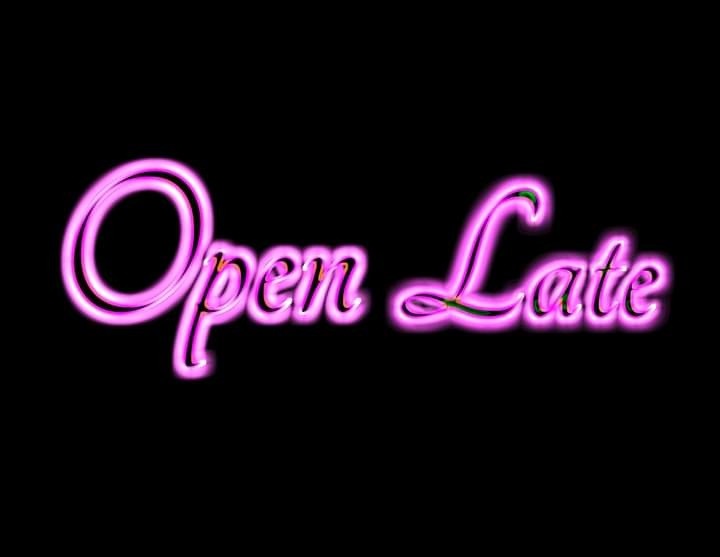 Open Late.