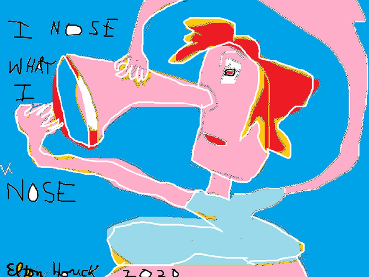 I nose what eye nose.....(c)..2020...elton houck...digital...the nose knows/nose..ART?