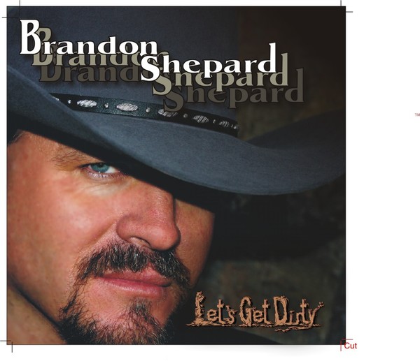 Brandon Shepard Let's Get Dirty CD