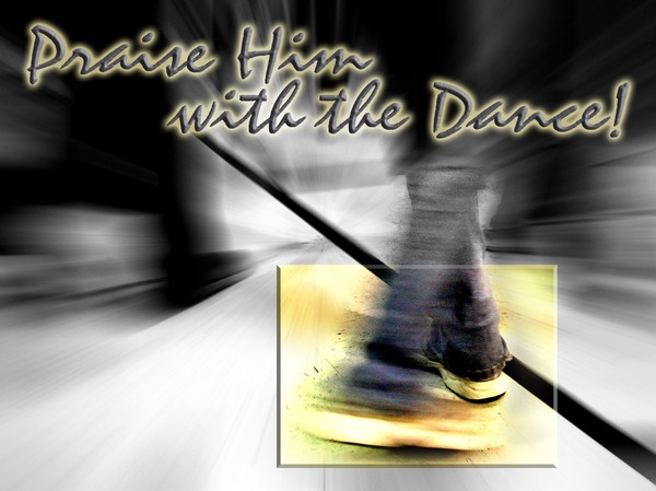 Praise Him With The Dance