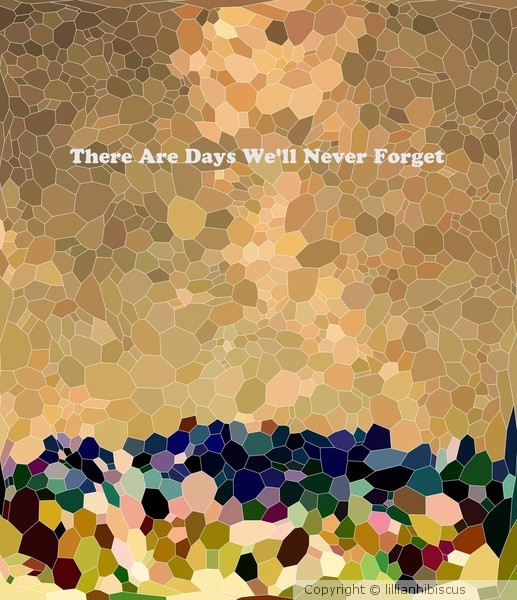 There Are Days We'll Never Forget