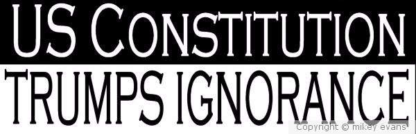 US Constitution Trumps Ignorance