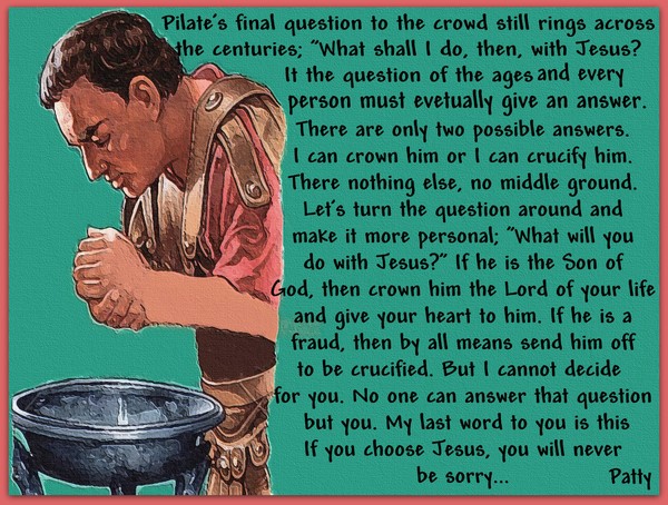 Pilat's Final Question...