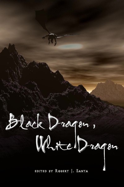 Black Dragon/White Dragon Anthology