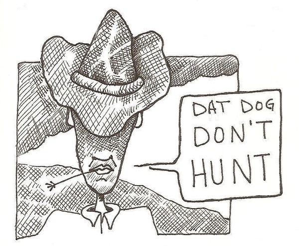 That Dog Don't Hunt