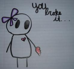 you broke it