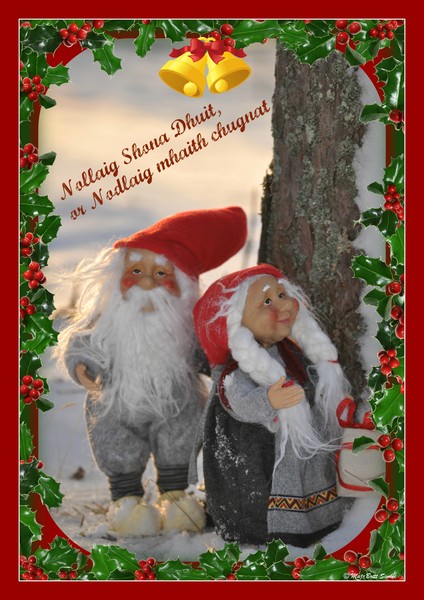 Nollaig Shona Dhuit, or Nodlaig mhaith chugnat!