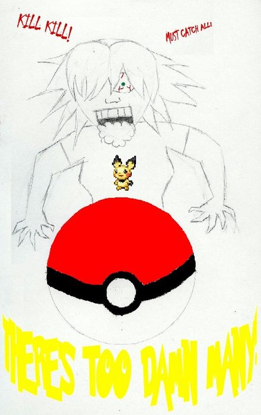 To Anyone who has ever Tried to Catch 'Em All