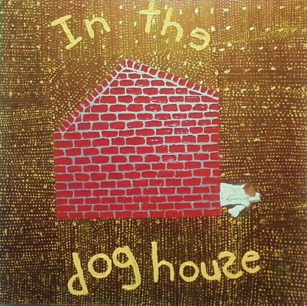 in the dog house