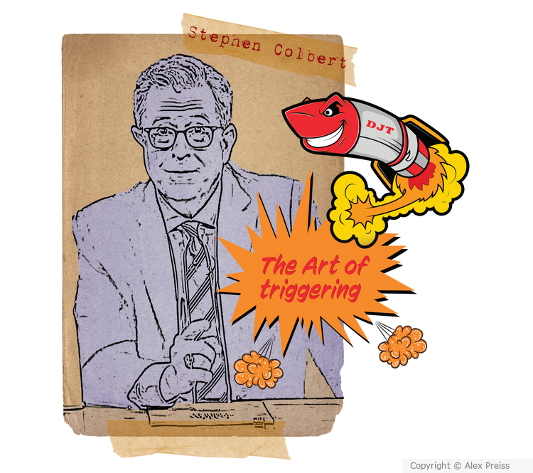 Stephen Colbert and The Art of Triggering DJT