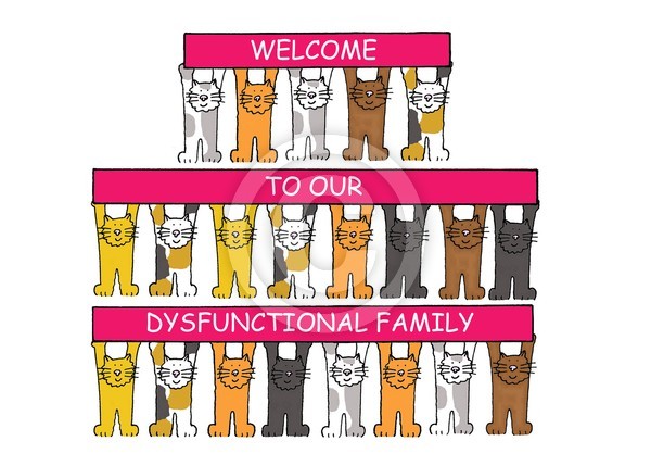 Welcome to our dysfunctional family.
