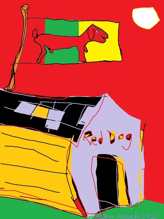 adventures of red dog --saga 7---red dog's family flag flying over his childhood house..(c)..2021..