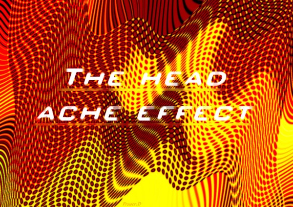 the head ache effect