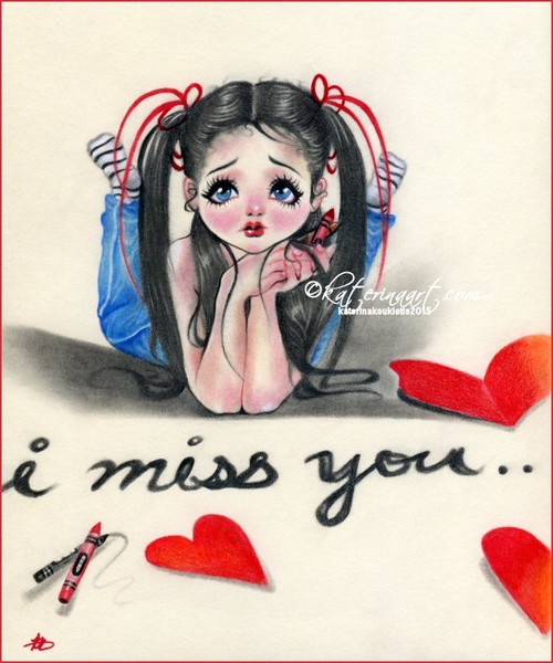 I miss you