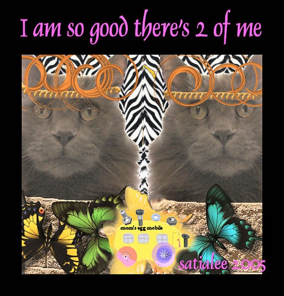 I am sooo good, there is two of me.