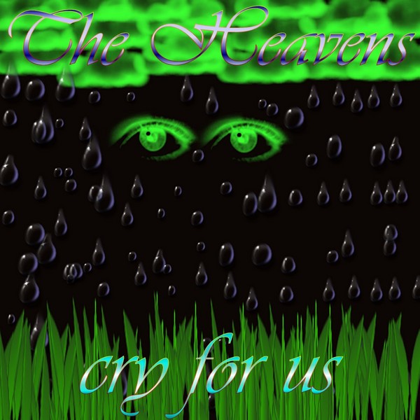 The heavens cry