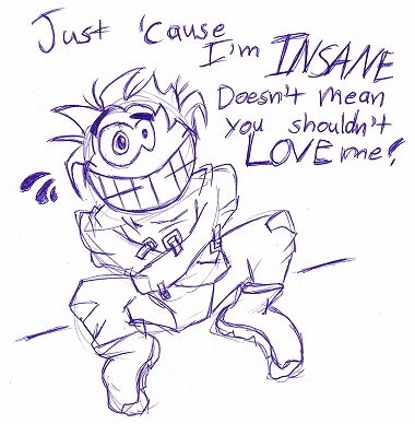 'cause Im Insane Shirt