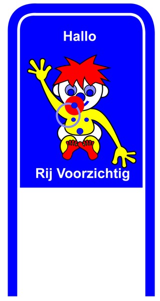Drive Carefully Campaign Sign in Dutch Hallo Ruij Voorzichtig