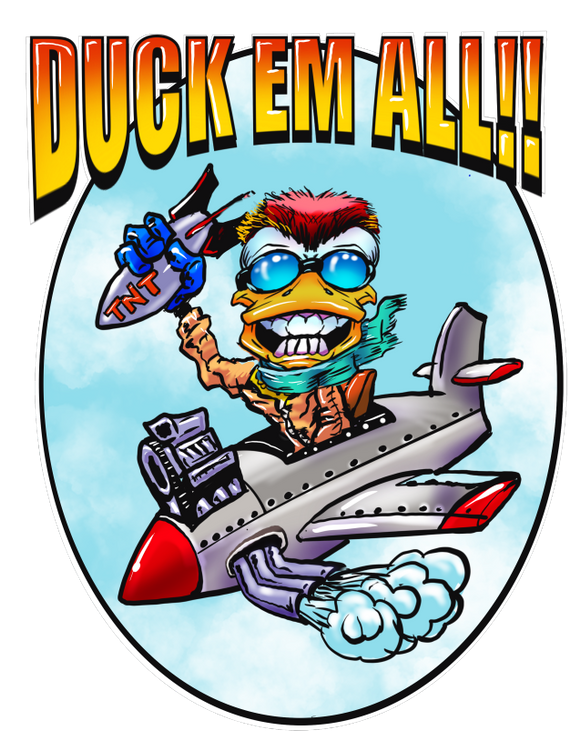 Duck em all!