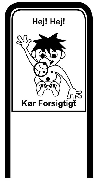 Drive Carefully Campaign Sign in Black and White in Danish Hej Koer Forsigtigt