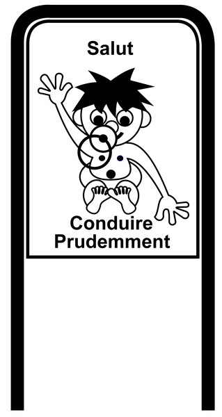 Drive Carefully Campaign Sign in Black and White in French Salut Conduire Prudemment